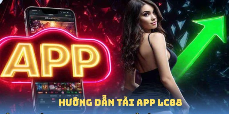huong-dan-tai-app-lc88