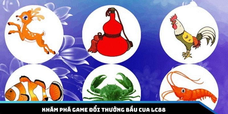 bau-cua-lc88-kham-pha