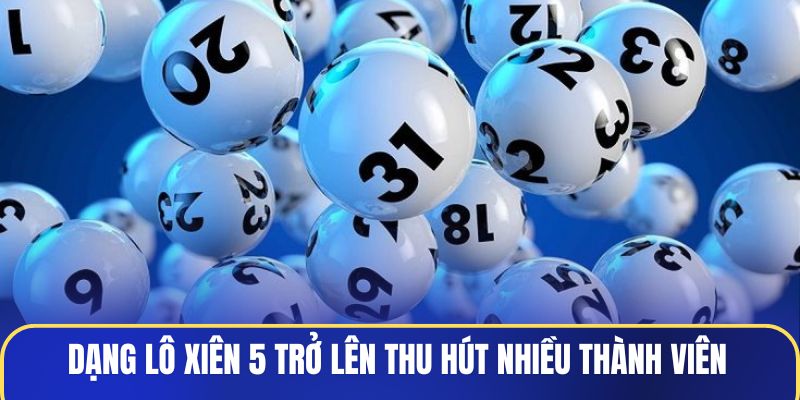 dang-lo-xien-5-tro-len-thu-hut-nhieu-thanh-vien