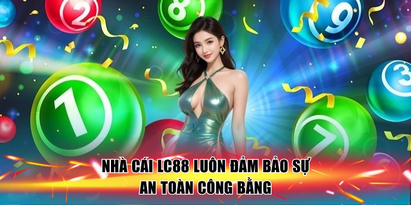 gioi-thieu-lc88-dam-bao-su-an-toan-cong-bang