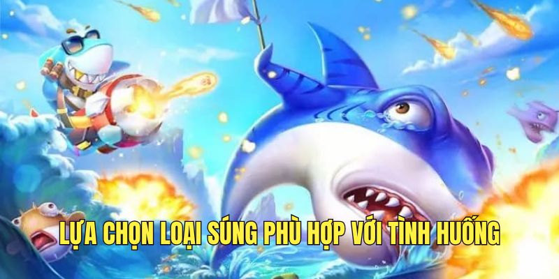 lua-chon-sung-phu-hop-de-ha-guc-muc-tieu