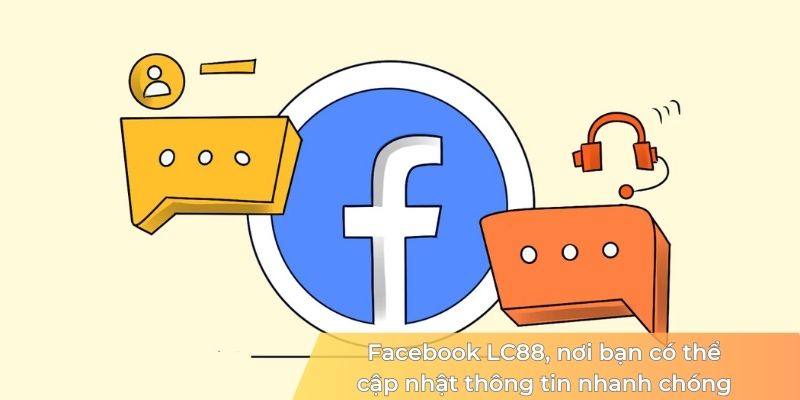 noi-cap-nhat-thong-tin-lc88-nhanh-chong-facebook-nha-cai-lc88