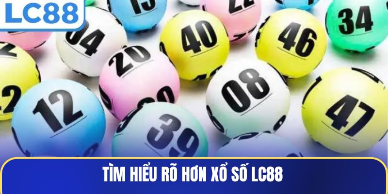 tim-hieu-ro-hon-xo-so-lc88